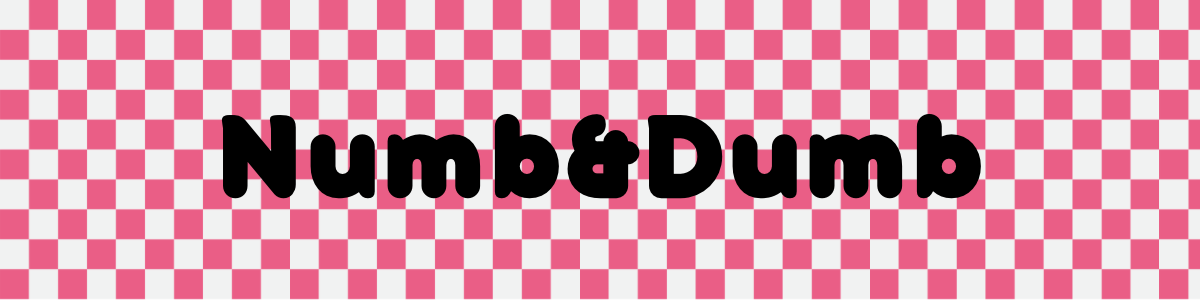 Numbanddumb